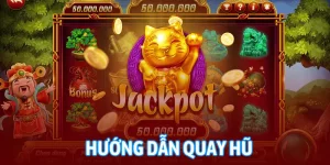 hướng dẫn quay hũ